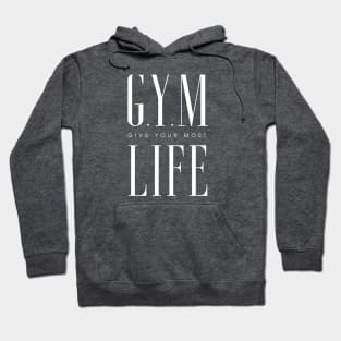 GYM Life - Inspirational Gym Apparel Hoodie